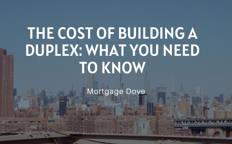 The Cost Of Building A Duplex: What You Need To Know